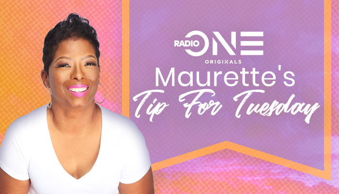 Maurette's Tip For Tuesday